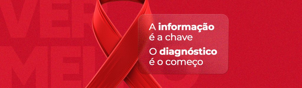 Dezembro Vermelho: A informação é a chave e o diagnóstico é o começo