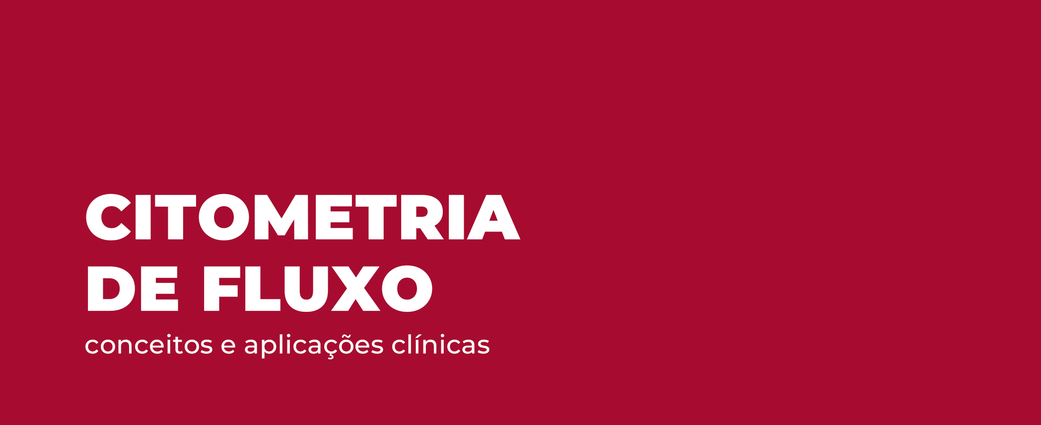 Citometria de Fluxo: conceitos e aplicações clínicas